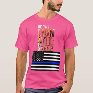 T-shirt Soyez Le Lion Pas Le Mouton Police Blue Line Ameri