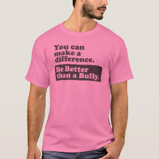 T-shirt Soyez meilleur qu'un despote - vous pouvez faire