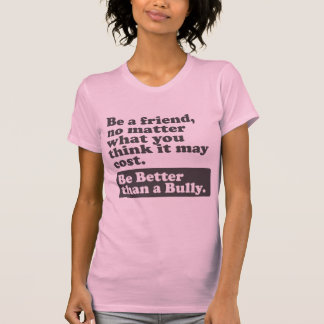 T-shirt Soyez meilleur qu'un taureau - Soyez un ami