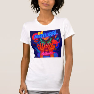 T-shirt Soyez Naturel Soyez Authentique – Papillon Néon Am