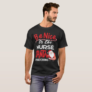 T-shirt Soyez Nice à l'infirmière que Père Noël observe