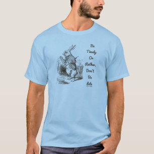 T-shirt Soyez opportun ou plutôt, ne soyez pas en retard