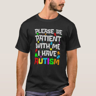 T-shirt Soyez Patient Avec Moi J'ai Un Trouble Du Spectre