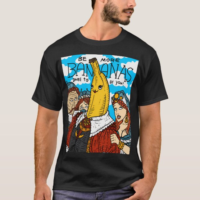 T-shirt Soyez Plus Bananes Soyez Vous-Même Vous Douleurs D (Devant)