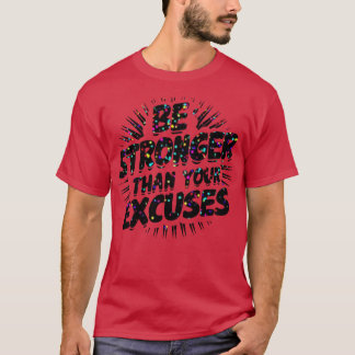 T-shirt Soyez Plus Forte Que Vos Excuses