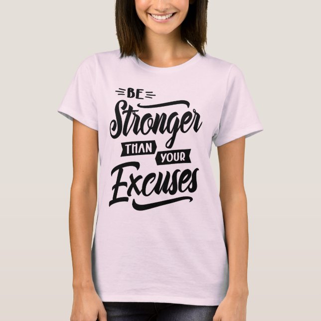 T-shirt Soyez Plus Forte Que Vos Excuses Motivationnel Cad (Devant)