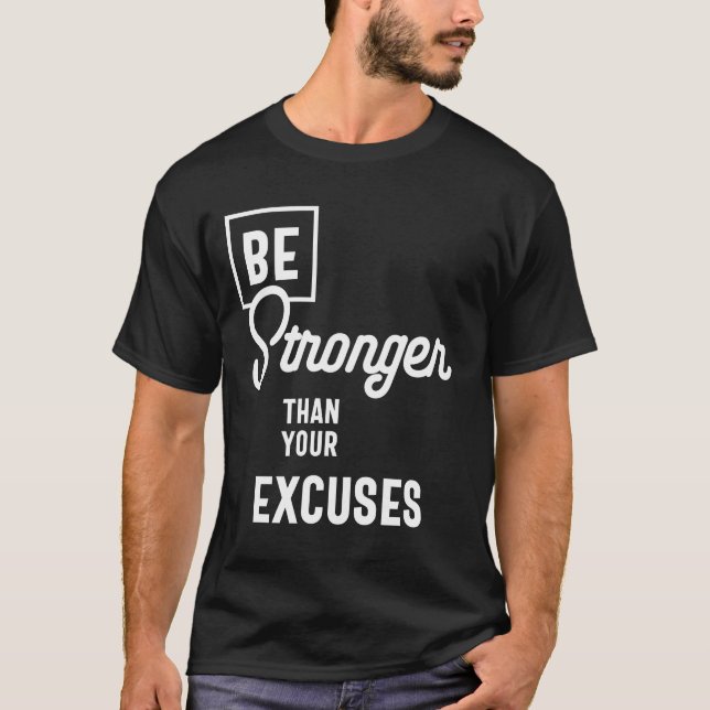 T-shirt Soyez Plus Forte Que Vos Excuses Motivationnel Cad (Devant)