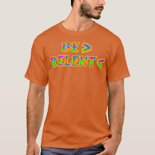 T-shirt Soyez Plus Persistant Et Plus Déterminé
