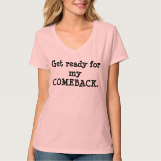 T-shirt Soyez prêt pour ma chemise de retour