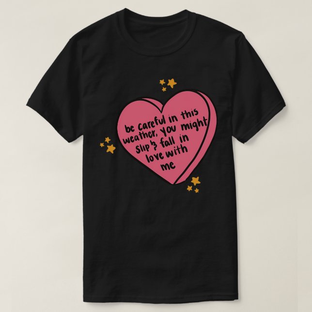 T-shirt Soyez Prudent Par Ce Temps Vous Pourriez Glisser T (Design devant)