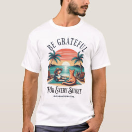 T-shirt Soyez reconnaissant pour chaque coucher de soleil