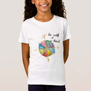 T-Shirt Soyez sauvage à la citation de coeur avec Compas