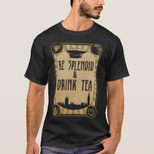 T-shirt Soyez Splendide & Boire Thé Steampunk