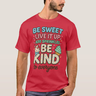 T-SHIRT SOYEZ SUCRE LIVE-LE "AJOUTER SPRINKLE BE TYPE