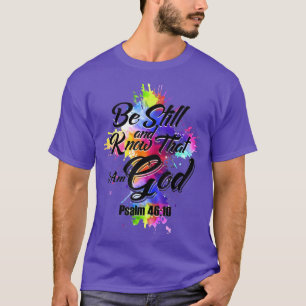 T-shirt Soyez Toujours Et Sachez Que Je Suis Dieu