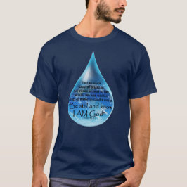 T-shirt Soyez toujours et sachez que je suis Dieu. Déposez