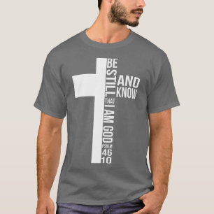 T-shirt Soyez Toujours Et Sachez Que Je Suis Dieu Jésus-Ch