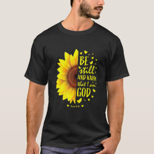 T-shirt Soyez Toujours Et Sachez Que Je Suis Dieu Sunflowe