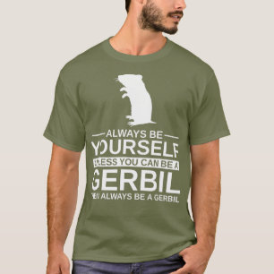 T-shirt Soyez Toujours Gerbil Don Pour Hommes Femmes Anima