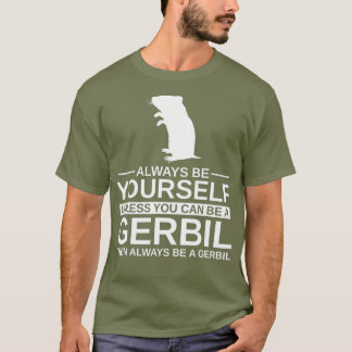 T-shirt Soyez Toujours Gerbil Don Pour Hommes Femmes Anima