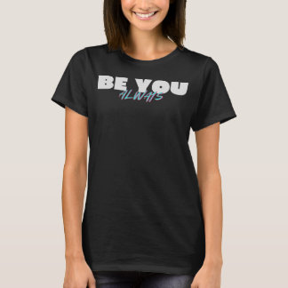 T-shirt Soyez toujours inspirant Citation d'amour personne
