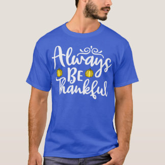 T-shirt Soyez toujours reconnaissants de l'action de grâce