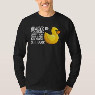 T-shirt Soyez Toujours Un Canard Jouet Pour Les Oiseaux