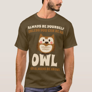 T-shirt Soyez toujours un hibou