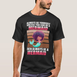 T-shirt Soyez toujours une femme de ménage Afro Mermaid