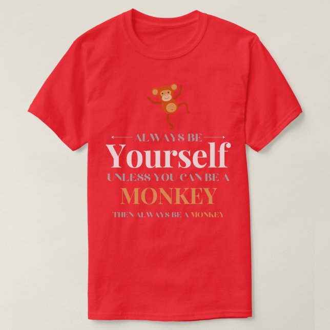 T-shirt Soyez Toujours Vôtre, À Moins Que Vous Ne Puissiez (Design devant)