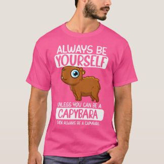 T-shirt Soyez Toujours Vous-Même À Moins De Pouvoir Être U