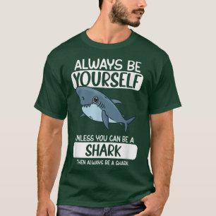 T-shirt Soyez Toujours Vous-Même À Moins De Pouvoir Être U