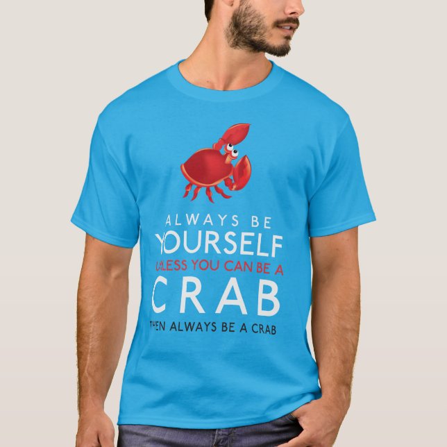 T-shirt Soyez Toujours Vous-Même À Moins De Pouvoir Être U (Devant)