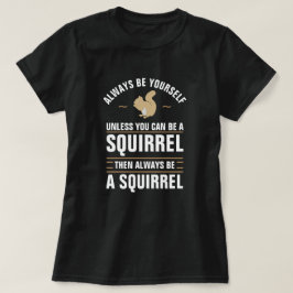 T-shirt Soyez Toujours Vous-Même À Moins De Pouvoir Être U