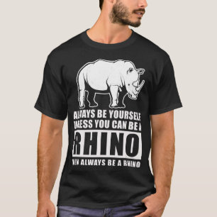 T-shirt Soyez Toujours Vous-Même À Moins D'Être Rhino Cost