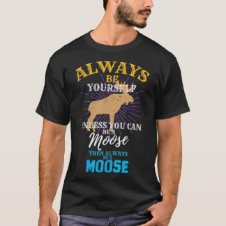 T-shirt Soyez Toujours Vous-Même À Moins Que Vous Ne Puiss