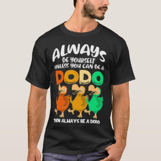 T-shirt Soyez Toujours Vous-Même À Moins Que Vous Ne Puiss