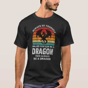T-shirt Soyez Toujours Vous-Même À Moins Que Vous Ne Puiss