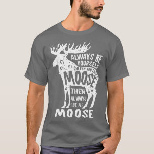 T-shirt Soyez Toujours Vous-Même À Moins Que Vous Ne Puiss