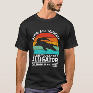 T-shirt Soyez Toujours Vous-Même Sauf Si Vous Pouvez Être 