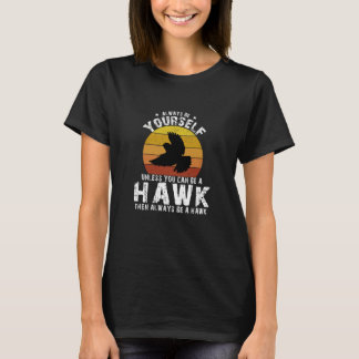 T-shirt Soyez Toujours Vous-Même Sauf Si Vous Pouvez Être