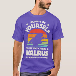 T-shirt Soyez toujours vous-même Walrus pour hommes femmes