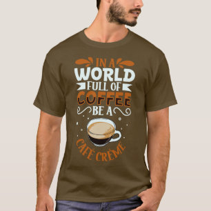 T-shirt Soyez un amateur de café Caf Crme