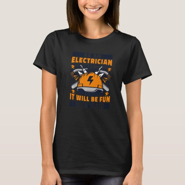 T-shirt Soyez Un Électricien Ils Ont Dit Lineworker Wireme (Devant)