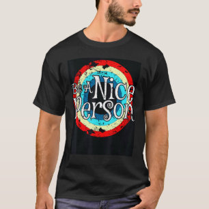 T-shirt Soyez Une Personne Sympathique Soyez Gentil Et Ins