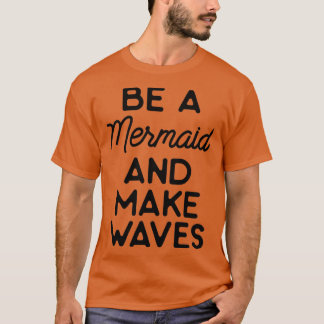 T-shirt Soyez une sirène et faites des vagues 15