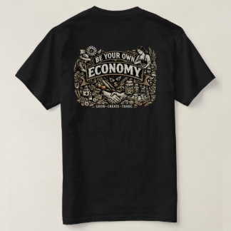 T-shirt Soyez votre propre économie T shirt