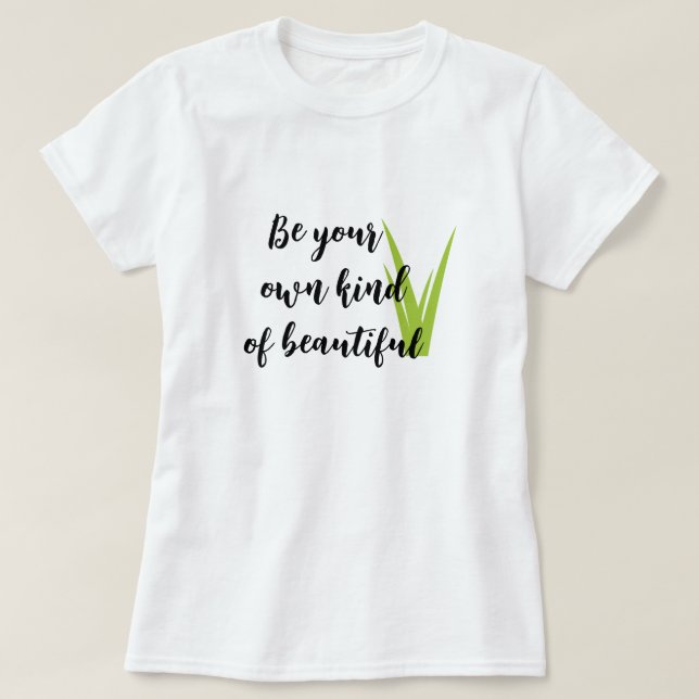T-shirt Soyez votre propre espèce de Beau Tee, dire positi (Design devant)