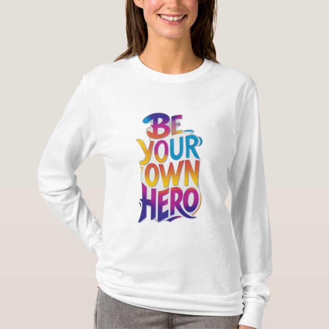 T-shirt Soyez votre propre héros (Devant)
