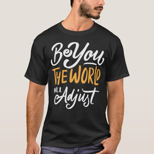 T-shirt Soyez vous le monde s'ajustera (Devant)